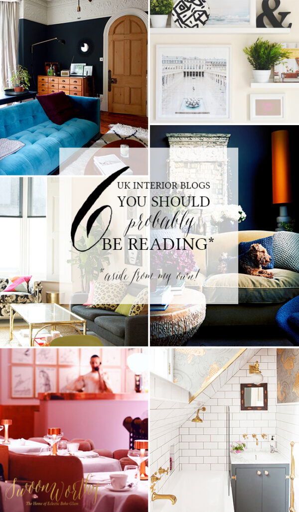 6 UK Interior Design Blogs You Should Probably Be Reading - Swoon Worthy