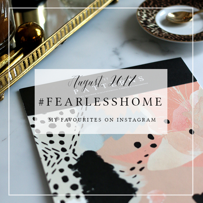 #FearlessHome – My Favourites from Instagram – August 2016