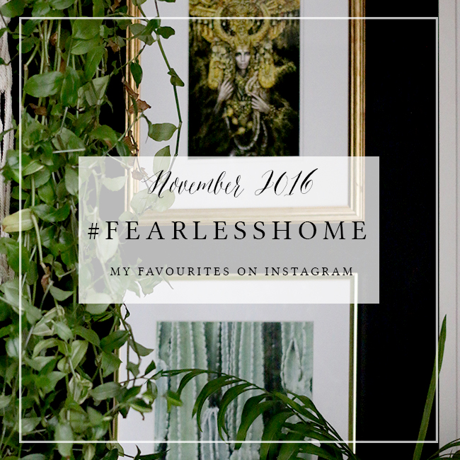 #FearlessHome – My Favourites from Instagram – November 2016