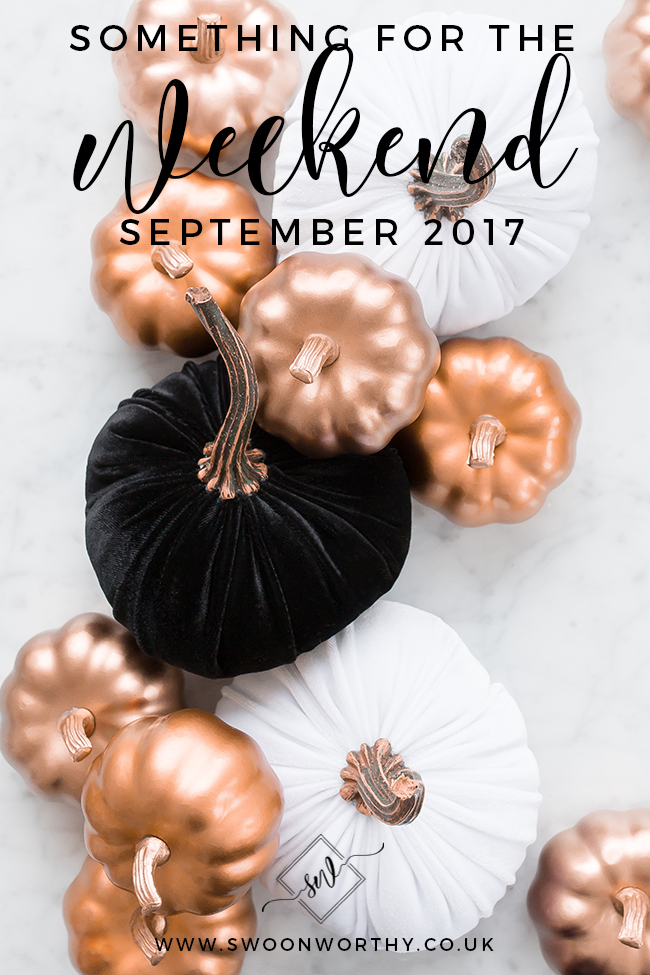 Something for the Weekend Sept 2017